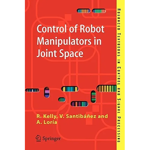 Control of Robot Manipulators in Joint Space - Paperback