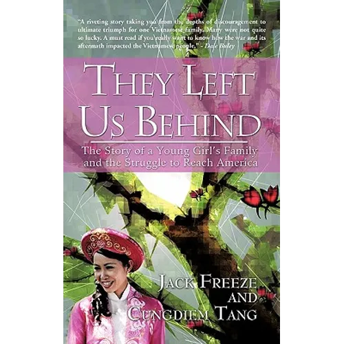 They Left Us Behind: The Story of a Young Girl's Family and the Struggle to Reach America - Paperback