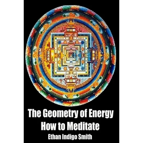 The Geometry of Energy: How to Meditate - Paperback