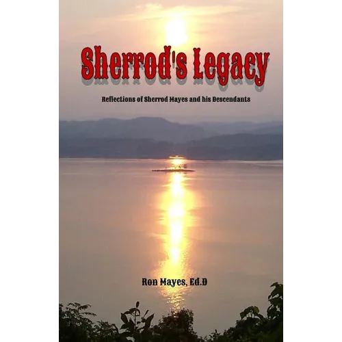 Sherrod's Legacy: Reflections of Sherrod Mayes and his Descendants - Paperback