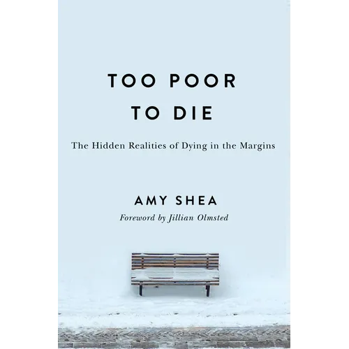 Too Poor to Die: The Hidden Realities of Dying in the Margins - Paperback