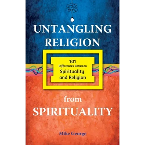 Untangling Religion from Spirituality - Paperback