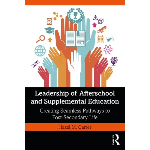 Leadership of Afterschool and Supplemental Education: Creating Seamless Pathways to Post-Secondary Life - Paperback
