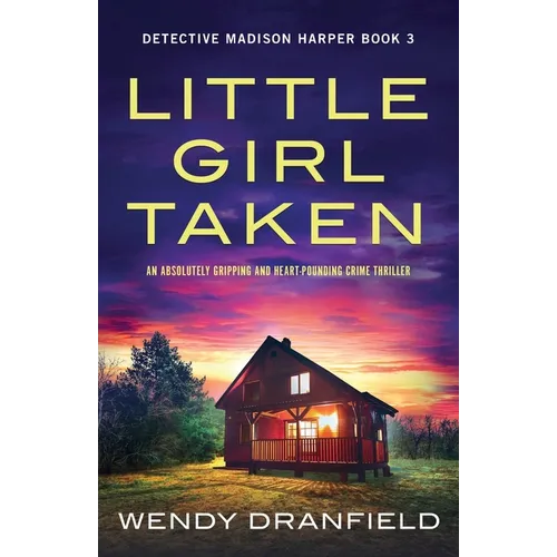 Little Girl Taken: An absolutely gripping and heart-pounding crime thriller - Paperback
