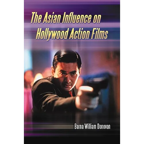 The Asian Influence on Hollywood Action Films - Paperback