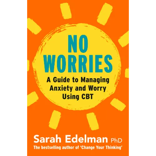 No Worries: A Guide to Releasing Anxiety and Worry Using CBT - Paperback