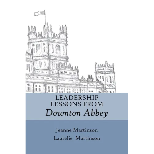 Leadership Lessons From Downton Abbey - Paperback