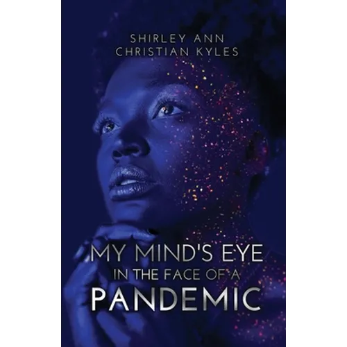 My Mind's Eye in the Face of a Pandemic - Paperback