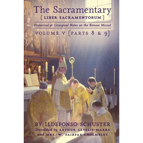 The Sacramentary (Liber Sacramentorum): Vol. 5: Historical & Liturgical Notes on the Roman Missal - Paperback