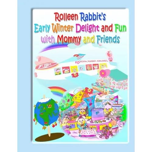 Rolleen Rabbit's Early Winter Delight and Fun with Mommy and Friends - Paperback