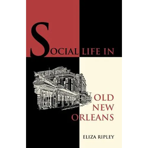 Social Life in Old New Orleans - Paperback