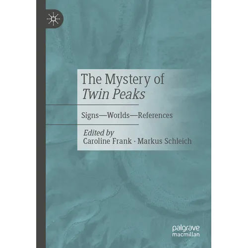 The Mystery of Twin Peaks: Signs - Worlds - References - Paperback