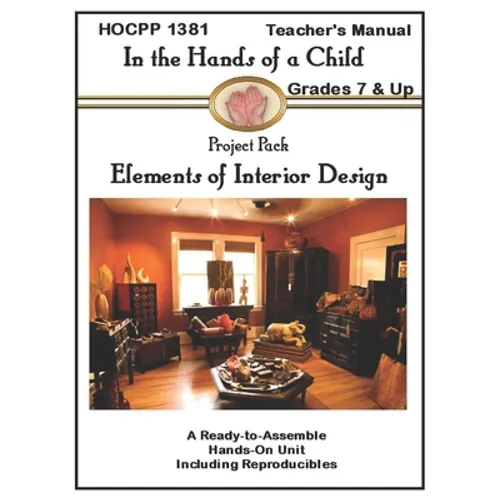 Elements of Interior Design: A Hands-On Ready to Assemble Lapbook Unit Study - Paperback