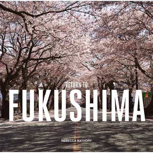 Fukushima: Return to - Hardcover