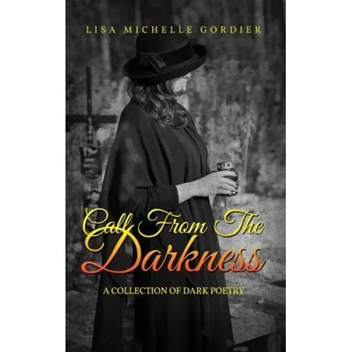 Call From the Darkness: A Collection of Dark Poetry - Paperback