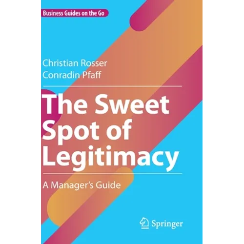 The Sweet Spot of Legitimacy: A Manager's Guide - Hardcover