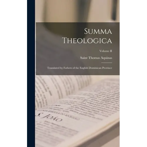 Summa Theologica: Translated by Fathers of the English Dominican Province; Volume II - Hardcover