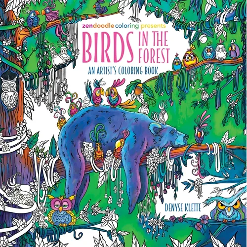 Zendoodle Coloring Presents: Birds in the Forest: An Artist's Coloring Book - Paperback