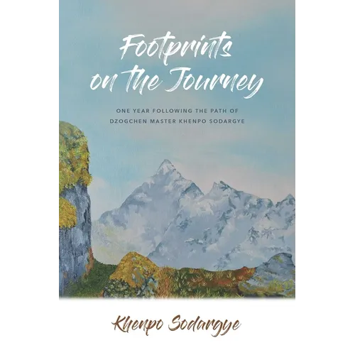 Footprints on the Journey: One Year Following the Path of Dzogchen Master Khenpo Sodargye - Paperback