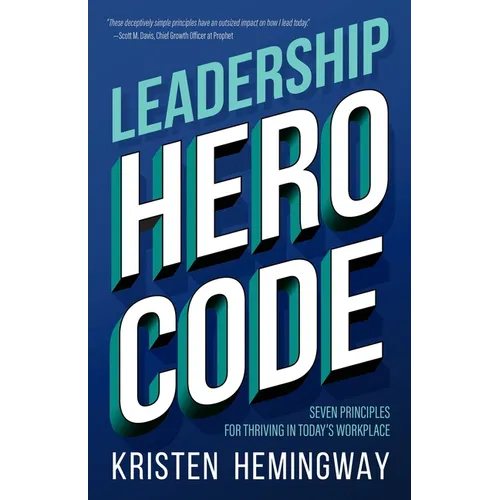 Leadership Hero Code: Seven Principles for Thriving in Today's Workplace - Paperback