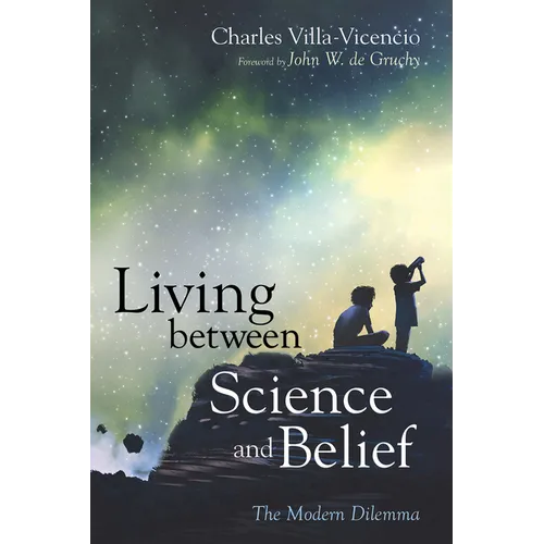 Living Between Science and Belief: The Modern Dilemma - Paperback