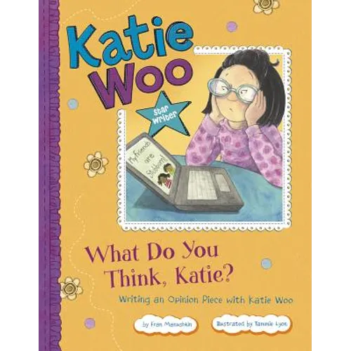 What Do You Think, Katie?: Writing an Opinion Piece with Katie Woo - Paperback