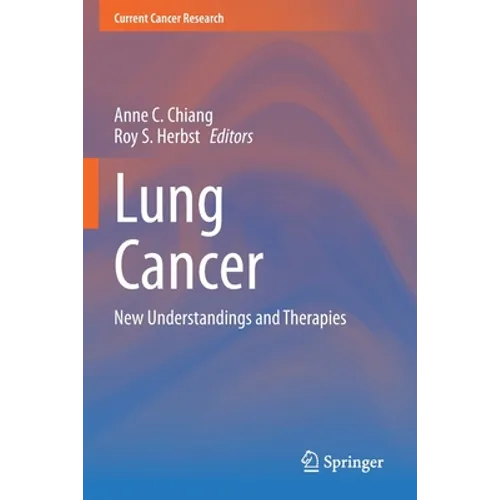 Lung Cancer: New Understandings and Therapies - Paperback