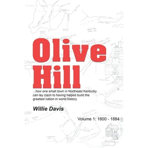 Olive Hill: Volume 1: 1800 - 1884 - Paperback