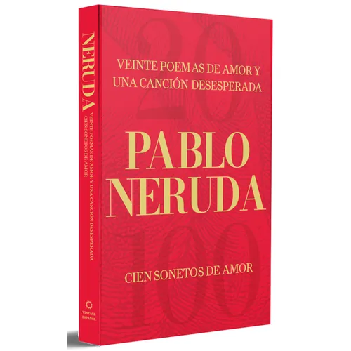 Veinte Poemas de Amor Y Una Canción Desesperada Y Cien Sonetos de Amor / Twenty Love Poems and a Song of Despair and 100 Love Sonnets - Hardcover