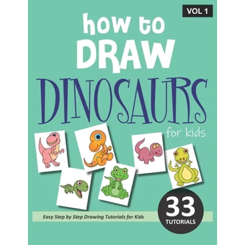 How to Draw Dinosaurs for Kids - Volume 1 - Paperback
