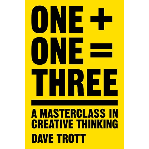 One Plus One Equals Three: A Masterclass in Creative Thinking - Paperback