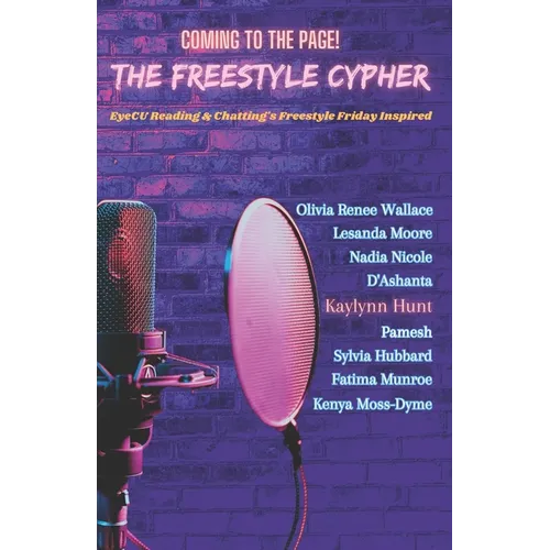 The Freestyle Cypher: EyeCU Reading & Chatting Freestyle Friday Inspired - Paperback