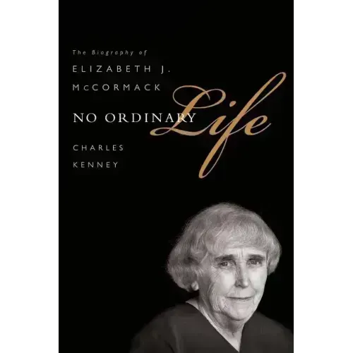 No Ordinary Life: The Biography of Elizabeth J. McCormack - Paperback
