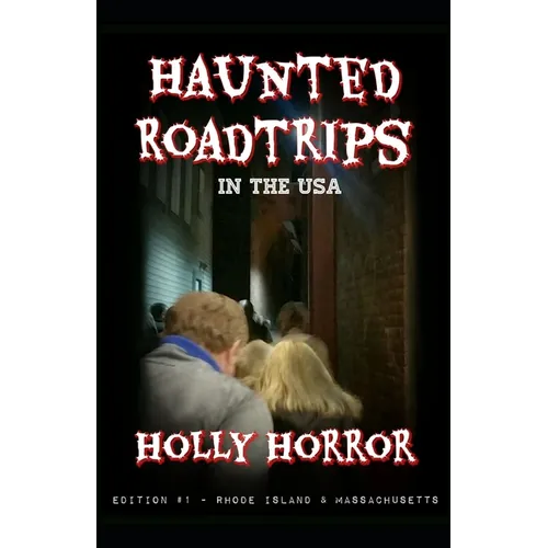 Haunted Road Trips in the USA: Edition #1 - Rhode Island & Massachusetts - Paperback