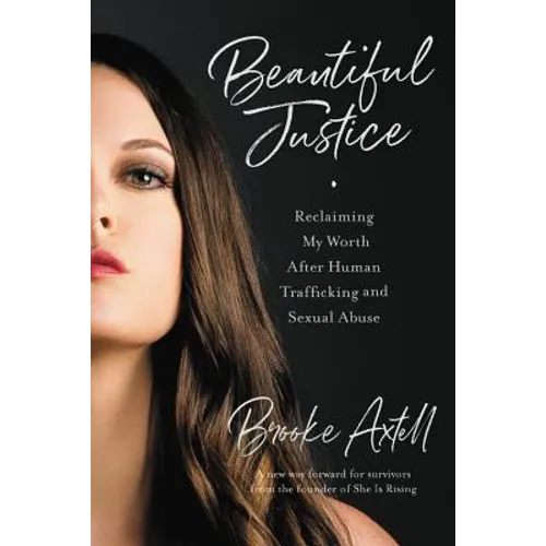 Beautiful Justice: Reclaiming My Worth After Human Trafficking and Sexual Abuse - Paperback