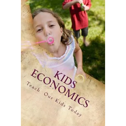 Kids Economics: Basic Economic And Financial Terms For Kids - Paperback