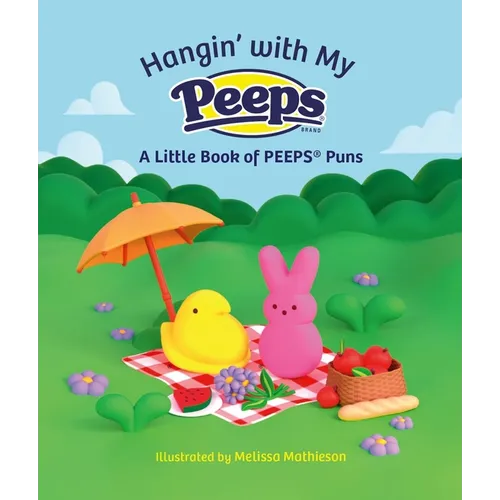Hangin' with My Peeps(r): A Little Book of Peeps(r) Puns - Hardcover