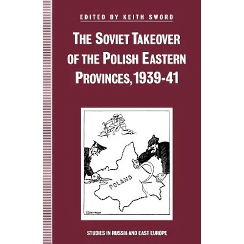 The Soviet Takeover of the Polish Eastern Provinces, 1939-41 - Paperback