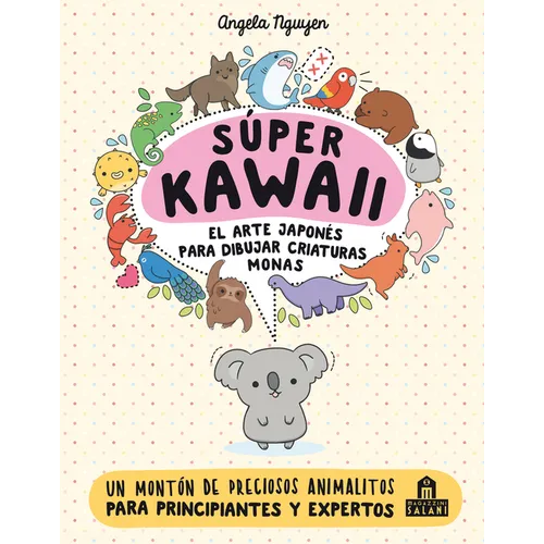 Super Kawaii. El Arte Japones de Para Dibujar Criaturas Monas - Paperback