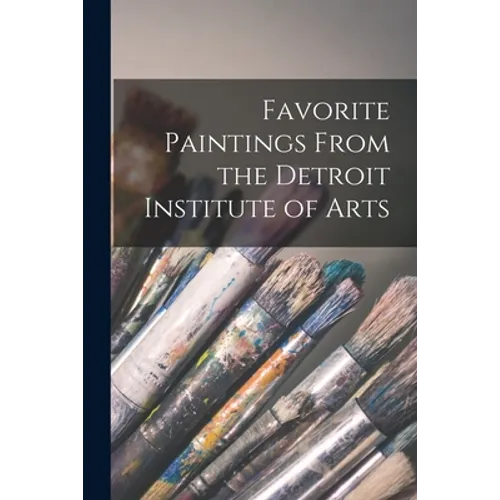 Favorite Paintings From the Detroit Institute of Arts - Paperback
