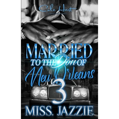 Married To The Don Of New Orleans 3: An African American Urban Romance: Finale - Paperback