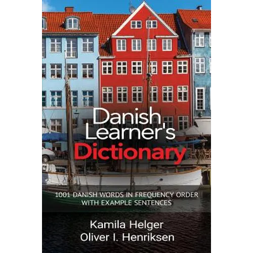 Danish Learner's Dictionary: 1001 Danish Words in Frequency Order with Example Sentences - Paperback
