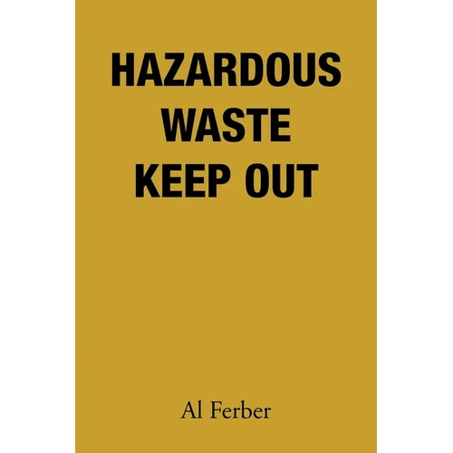 Hazardous Waste Keep Out - Paperback