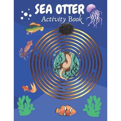Sea Otter Activity Book: Sea Otter Gifts for Kids - Paperback