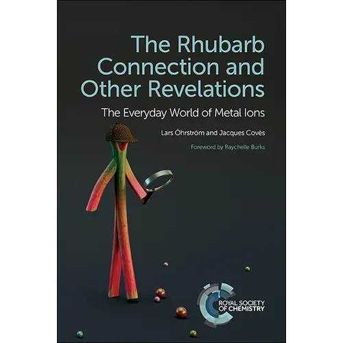 Rhubarb Connection and Other Revelations: The Everyday World of Metal Ions - Paperback