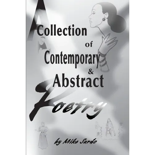 A Collection of Contemporary and Abstract Poetry - Paperback