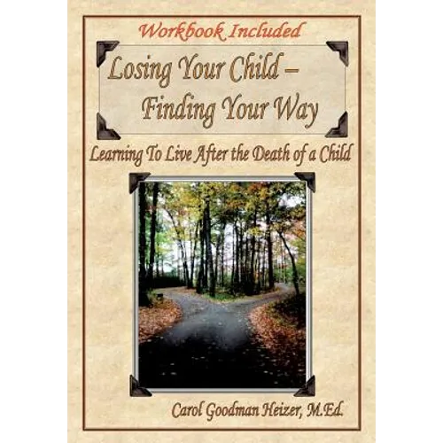 Losing Your Child - Finding Your Way - Paperback