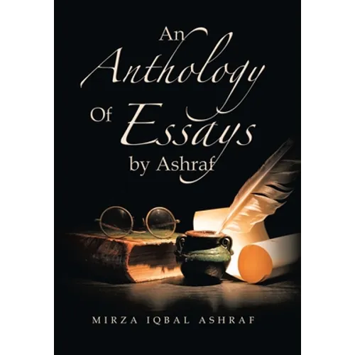 An Anthology of Essays by Ashraf - Hardcover