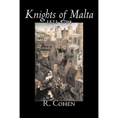 Knights of Malta, 1523-1798 by R. Cohen, History, Italy, Western Europe - Paperback