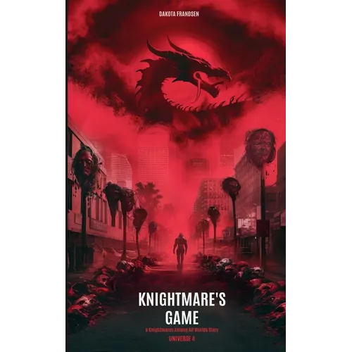 Knightmare's Game: a Knightmare's Among All Worlds story - Paperback